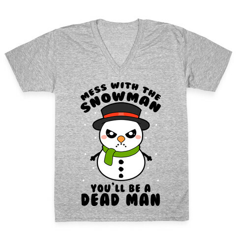 Mess With The Snowman You'll Be A Deadman V-Neck Tee Shirt