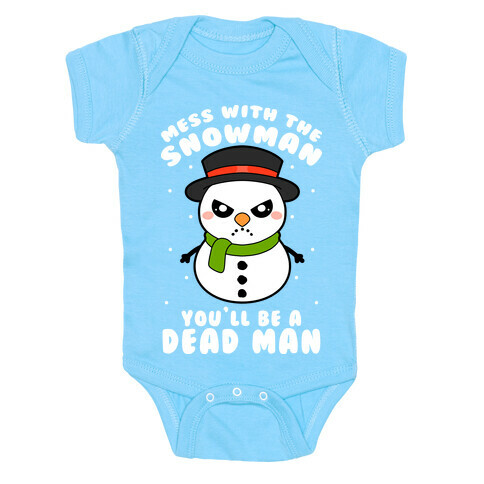 Mess With The Snowman You'll Be A Deadman Baby One-Piece