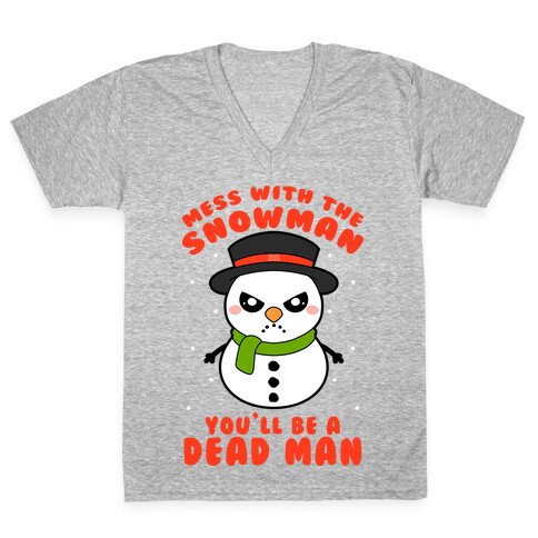 Mess With The Snowman You'll Be A Deadman V-Neck Tee Shirt