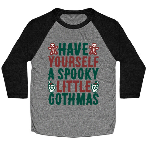 Have Yourself A Spooky Little Gothmas Parody Baseball Tee