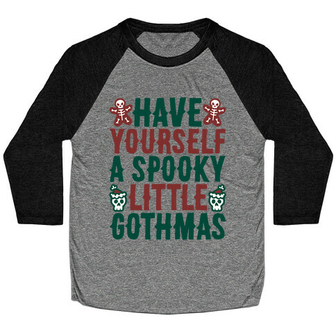 Have Yourself A Spooky Little Gothmas Parody Baseball Tee