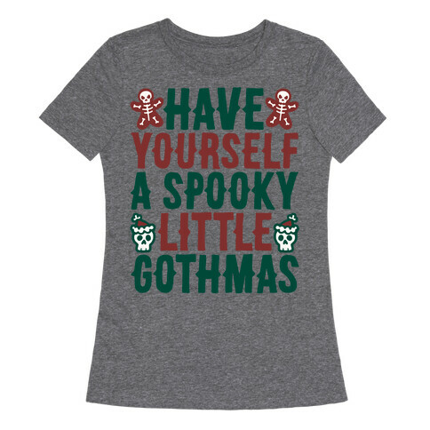 Have Yourself A Spooky Little Gothmas Parody Womens T-Shirt