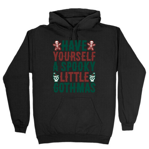 Have Yourself A Spooky Little Gothmas Parody Hooded Sweatshirt
