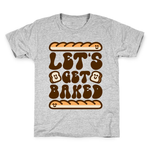 Let's Get Baked Kids T-Shirt
