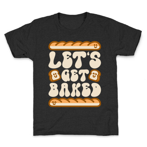 Let's Get Baked Kids T-Shirt