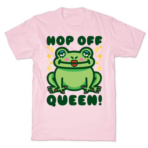 Hop Off Queen T-Shirt