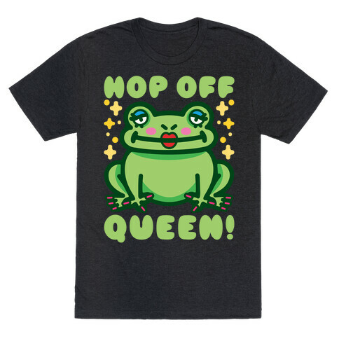 Hop Off Queen T-Shirt