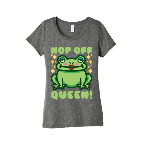 Hop Off Queen Womens T-Shirt