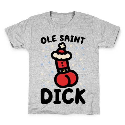 Ole Saint Dick Kids T-Shirt