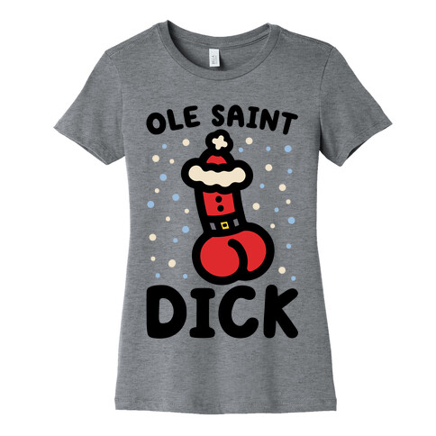 Ole Saint Dick Womens T-Shirt