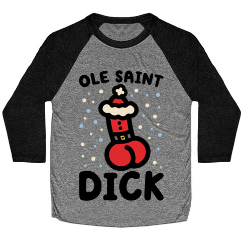 Ole Saint Dick Baseball Tee