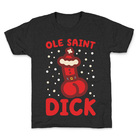 Ole Saint Dick Kids T-Shirt