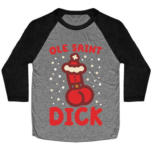 Ole Saint Dick Baseball Tee