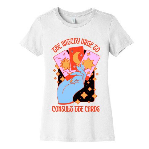 The Witchy Urge To Consult The Cards  Womens T-Shirt