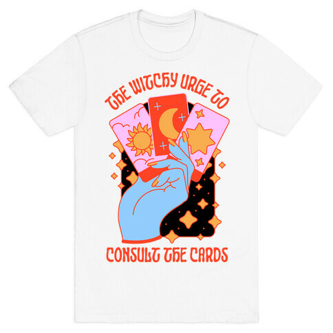 The Witchy Urge To Consult The Cards  T-Shirt
