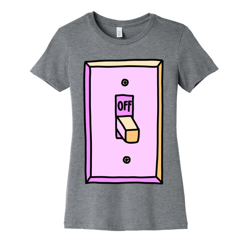 Off Light Switch Womens T-Shirt