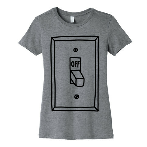 Off Light Switch Womens T-Shirt