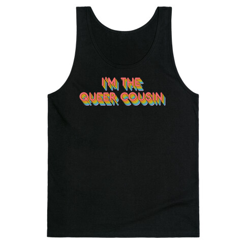 I'm The Queer Cousin Tank Top