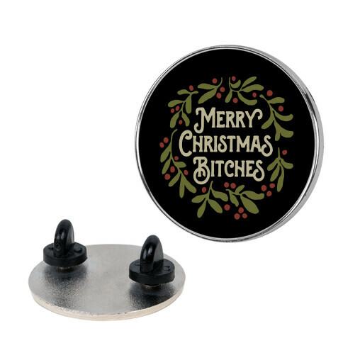 Merry Christmas Bitches  Pin