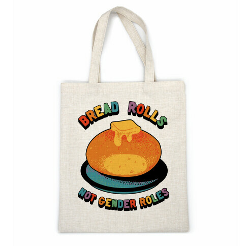 Bread Rolls Not Gender Roles  Casual Tote