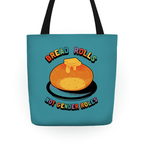 Bread Rolls Not Gender Roles  Tote