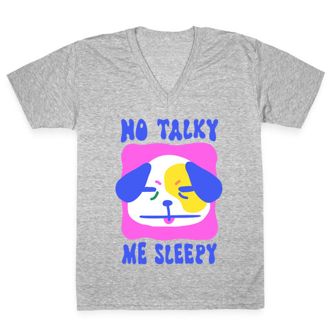 No Talky Me Sleepy V-Neck Tee Shirt