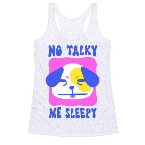 No Talky Me Sleepy Racerback Tank Top