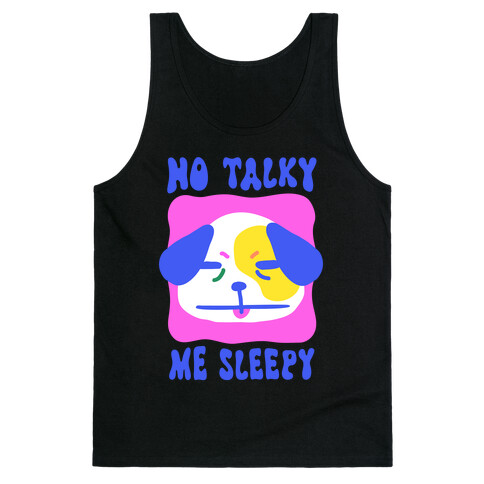 No Talky Me Sleepy Tank Top