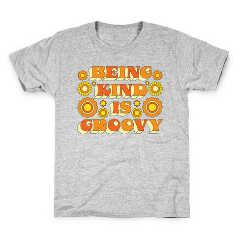 Being Kind Is Groovy Kids T-Shirt