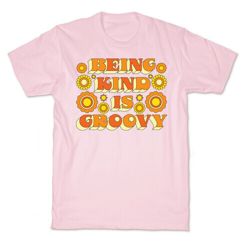 Being Kind Is Groovy T-Shirt