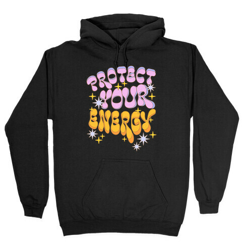 Protect Your Energy Hooded Sweatshirt