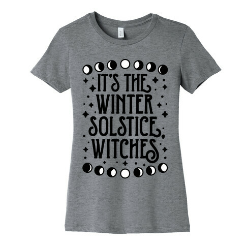 It's The Winter Solstice, Witches Womens T-Shirt