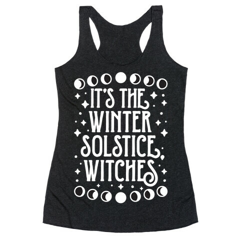 It's The Winter Solstice, Witches Racerback Tank Top