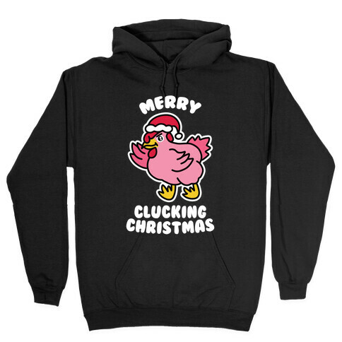 Merry Clucking Christmas Hooded Sweatshirt