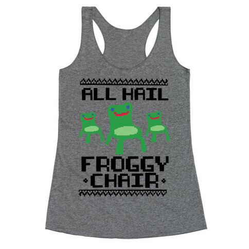 All Hail Froggy Chair Ugly Sweater Racerback Tank Top