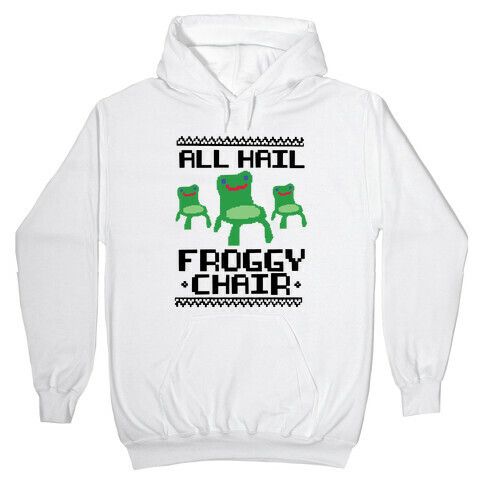 All Hail Froggy Chair Ugly Sweater Hooded Sweatshirt