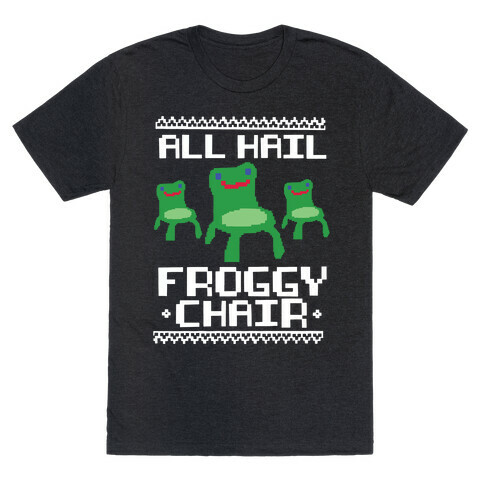 All Hail Froggy Chair Ugly Sweater T-Shirt