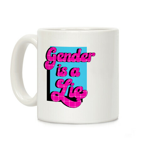 Gender is a Lie Coffee Mug