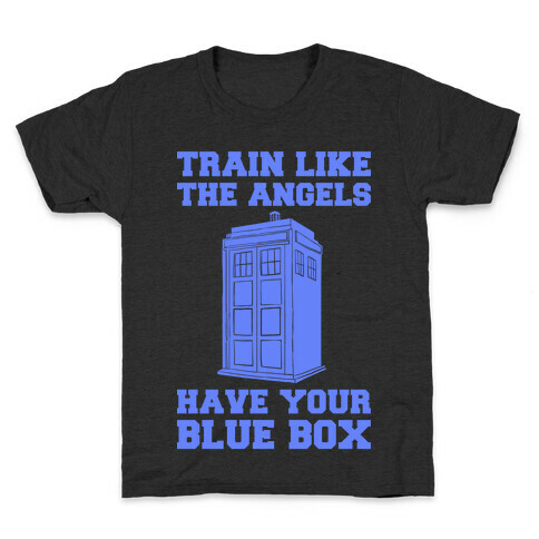 Train Like The Angels Have Your Blue Box Kids T-Shirt