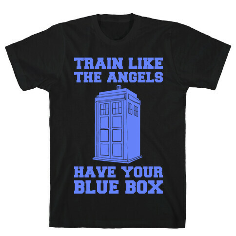 Train Like The Angels Have Your Blue Box T-Shirt