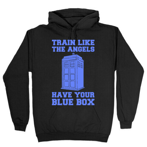 Train Like The Angels Have Your Blue Box Hooded Sweatshirt