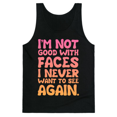 I'm Not Good With Faces Tank Top