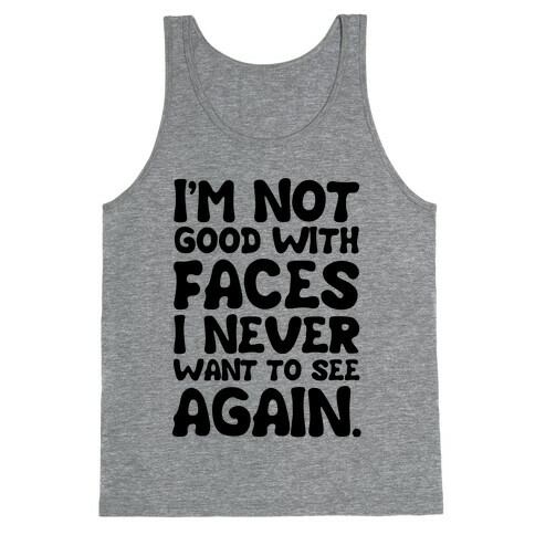 I'm Not Good With Faces Tank Top