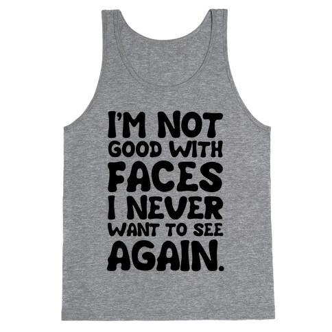 I'm Not Good With Faces Tank Top