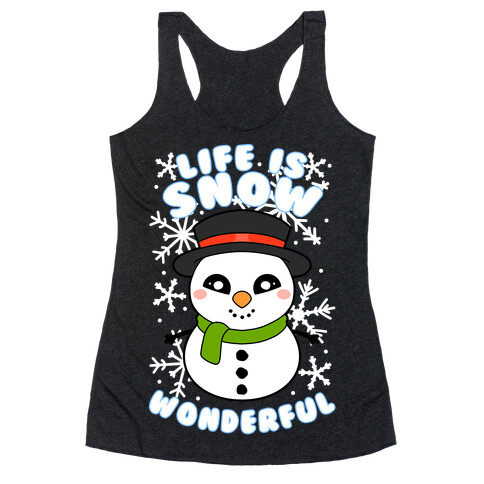 Life Is Snow Wonderful Racerback Tank Top