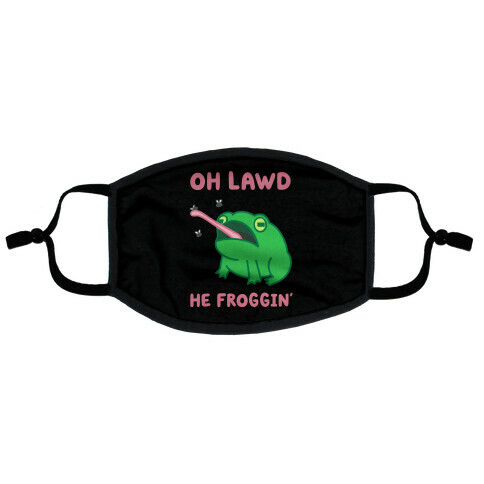 Oh Lawd He Froggin' Flat Face Mask