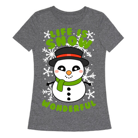 Life Is Snow Wonderful Womens T-Shirt