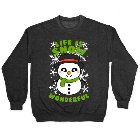 Life Is Snow Wonderful Pullover