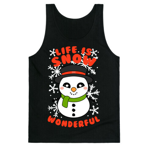 Life Is Snow Wonderful Tank Top