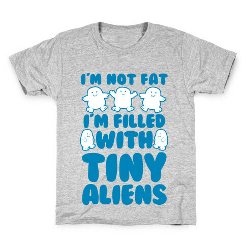 I'm Filled with Tiny Aliens Kids T-Shirt